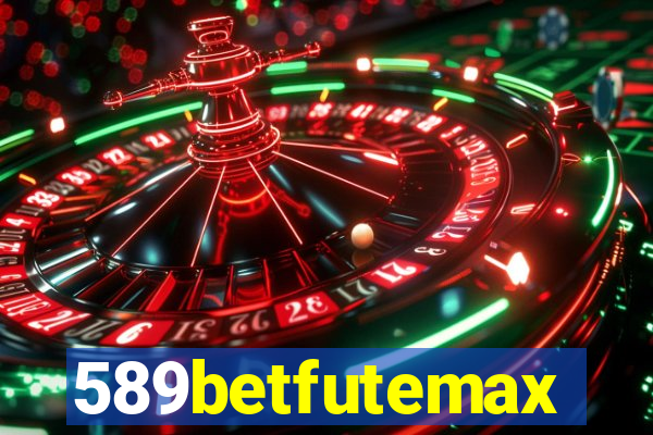 589betfutemax futebol ao vivo